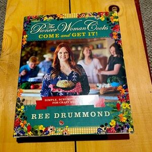 The Pioneer Woman Cooks: Come and Get It! Cookbook